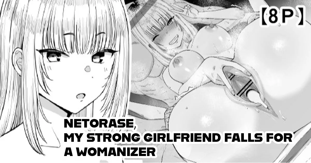 Netorase, My Strong Girlfriend Falls For A Womanizer [English] [RoniNgaka]