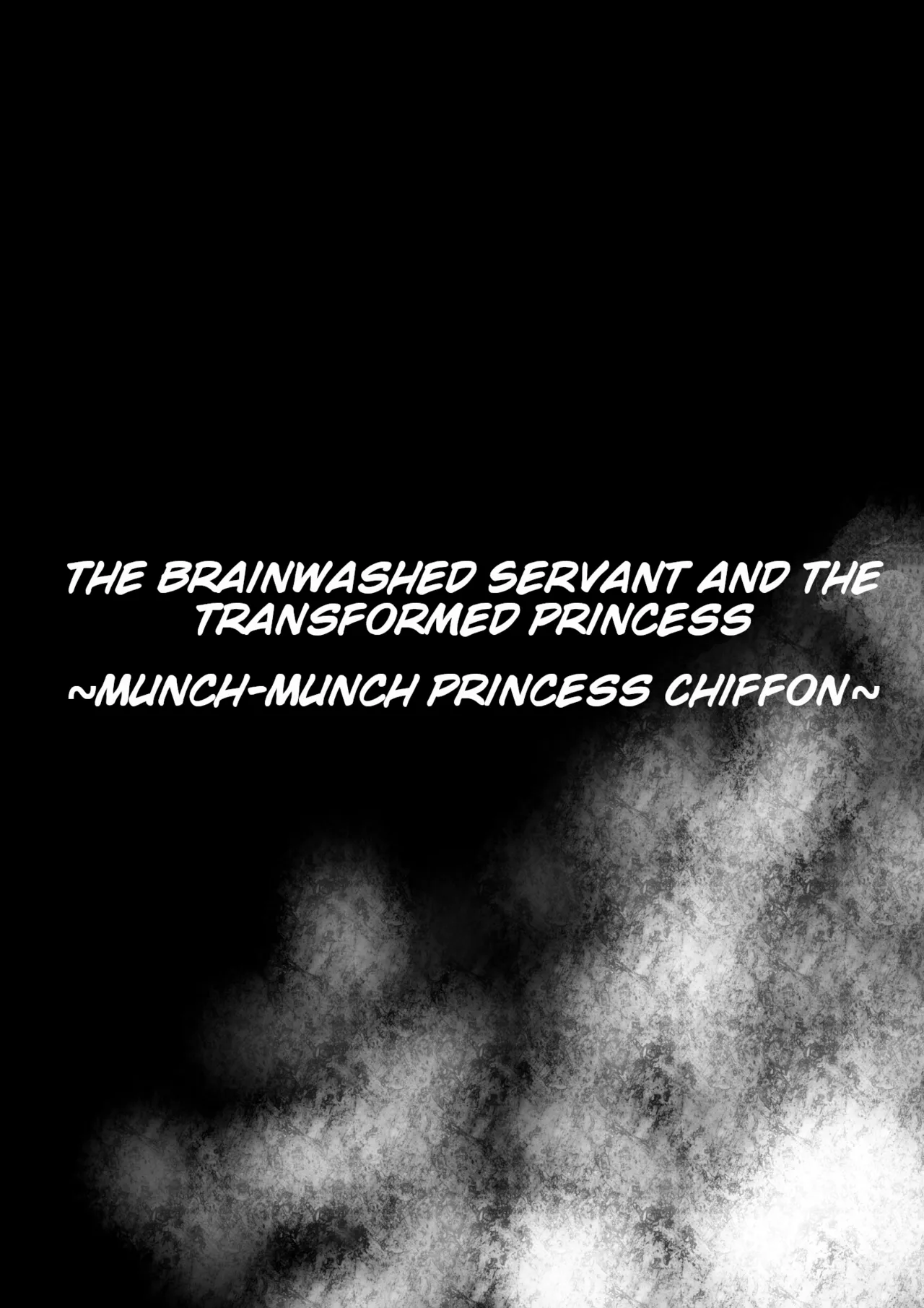 Sennou Juurin Sareshi Juusha to Henbou Seshi Matanomi Hime ~Mogu Mogu Chiffon Hime~ |  The Brainwashed Servant and the Transformed Princess ~Munch Munch Princess Chiffon~