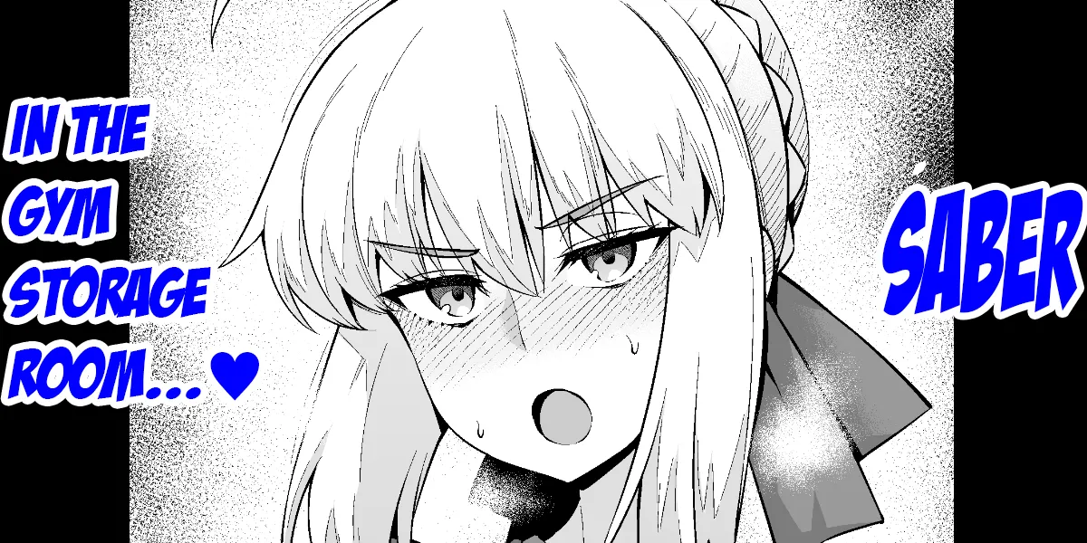Saber, Taiiku Souko de... | Saber, in the gym storage room❤ (Fate/stay night) [English] [Aishi21]