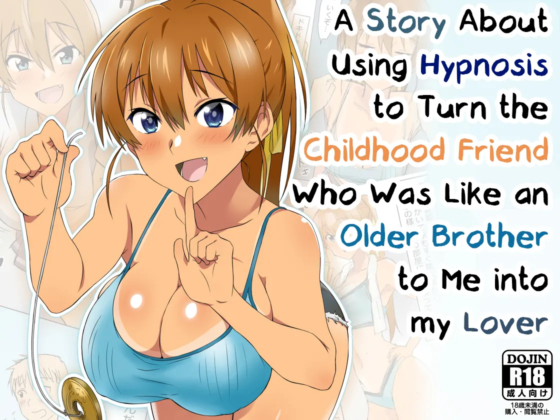 Ani no You na Sonzai datta Osananajimi ni Saiminjutsu o Kakete Koibito ni Suru Ohanashi | A Story About Using Hypnosis to Make the Childhood Friend Who Was Like an Older Brother to Me into My Lover [English] [Morally Bankrupt Wizard Translations]