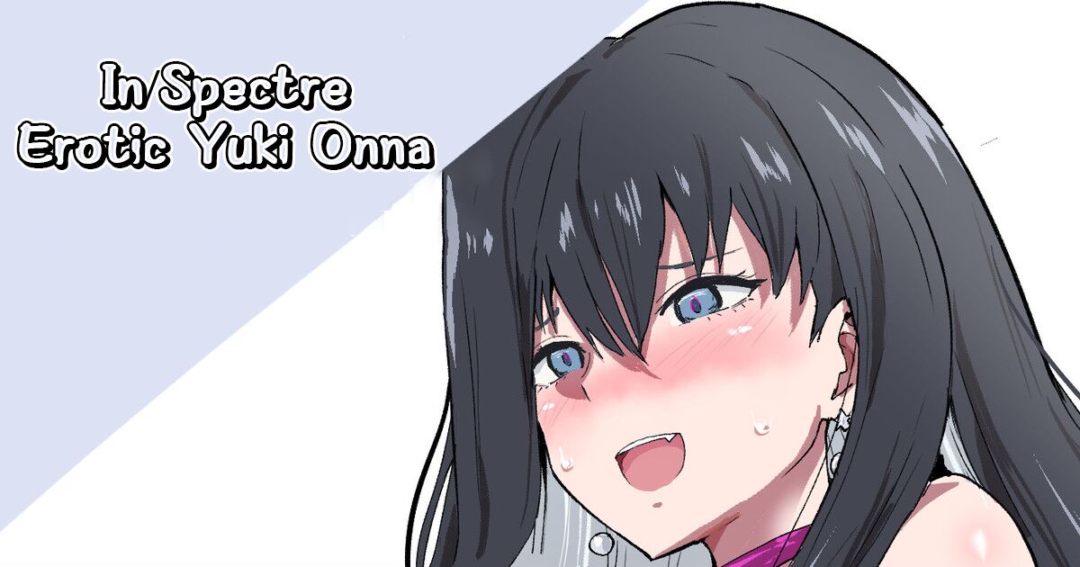 Kyokou Ero Yukionna | In/Spectre Erotic Yuki Onna (Kyokou Suiri)